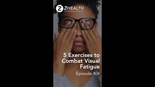 5 Exercises To Combat Visual Fatigue