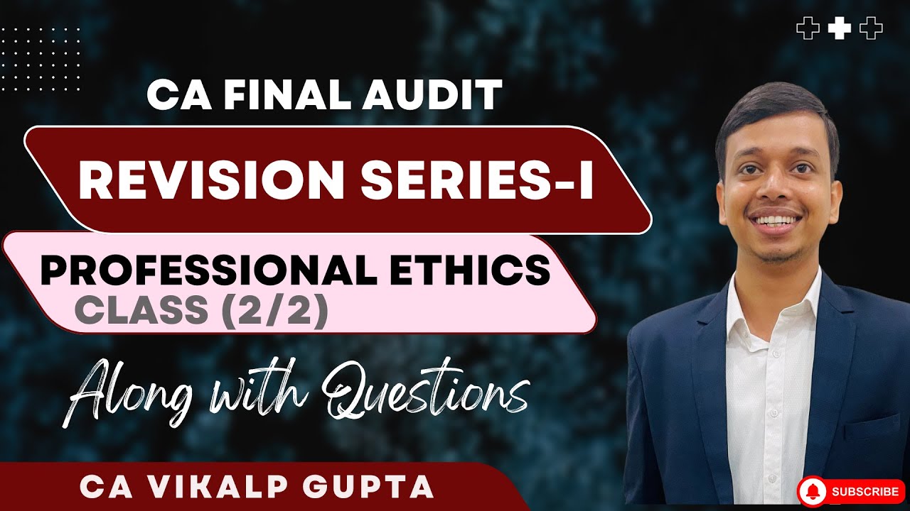 Professional Ethics Part 2 || Revision Video Series for May 2025 CA ...