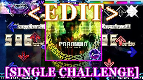 【DDR XX EDIT】 PARANOiA-Respect-(XX-Special) / .3k [SINGLE CHALLENGE] Lv.17