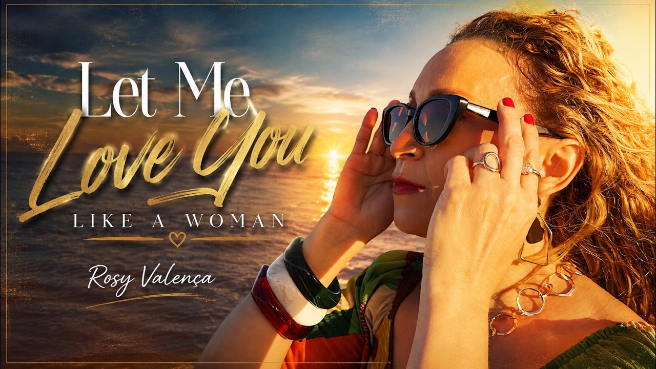 Let Me Love You Like a Woman -  Rosy Valença