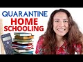 How to Homeschool During Quarantine and School Closings
