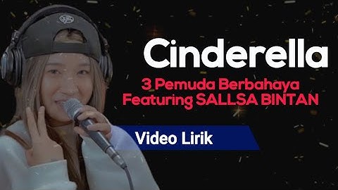 CINDERELLA || 3 Pemuda Berbahaya FT SALLSA BINTAN - Cinderella pun tiba dengan kereta kencana