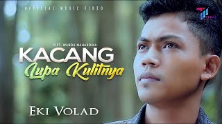 Eki Volad - Kacang Lupa Kulitnya (Official Music Video)