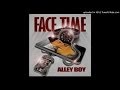 Alley Boy - FaceTime (But Of Course)