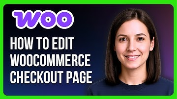 How to Edit the WooCommerce Checkout Page