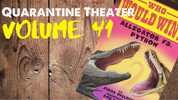 Quarantine Theater - Vol. 41 Who Would Win? Alligator vs Python by Jerry Pallotta