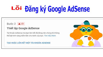 Lỗi đăng ký Google AdSense - Lỗi Thiết lập Google AdSense khi đăng ký tham gia kiếm tiền Youtube