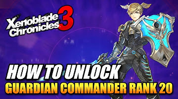 Xenoblade Chronicles 3 - How To Unlock Guardian Commander Class To Rank 20 / Zeon