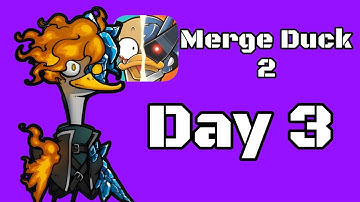 Merge Duck 2:Day 3