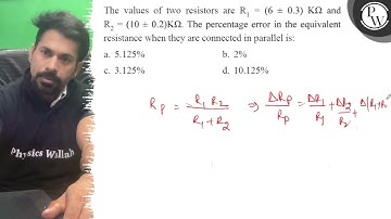 The values of two resistors are \( \mathrm{R}_{1}=(6 \pm 0.3) \math...
