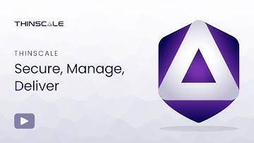 ThinScale - Secure, Manage and Deliver Your Digital Workspace