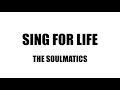 Sing for lifethe soulmatics