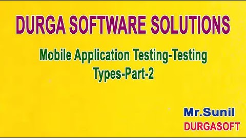 Mobile Application Testing Testing Types Part 2