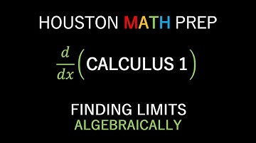 Evaluating Limits Algebraically (Calculus 1)