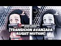 Transiciones avanzadas en Alight motion || TUTORIAL