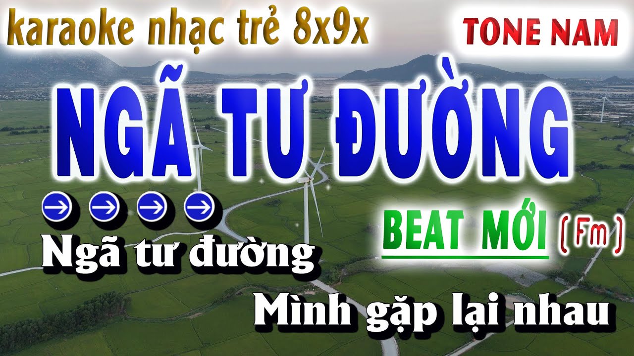 Ngã Tư Đường Karaoke Tone Nam Beat Mới Nhạc Trẻ 8x9x Hay Nhất