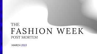 The Fashion Week Post Mortem | March 2023 | The Voice Of Fashion