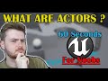 Everything You Need To Know About ACTORS In UE4