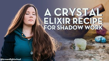 A Crystal Elixir Recipe for Shadow Work & How to Use It for Scrying Divination