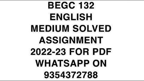 BEGC 132 ENGLISH MEDIUM SOLVED ASSIGNMENT 2022-23 FOR PDF WHATSAPP ON 9354372788