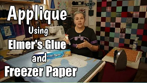 Raw Edge Applique With Freezer Paper and Elmer's G...