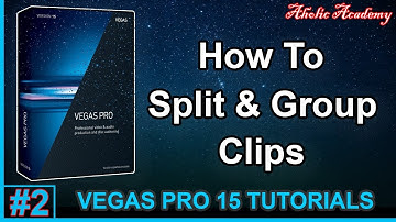 Vegas Pro 15 - How To Split And Group Clips | Tutorial #2 | vegas pro 15 split video