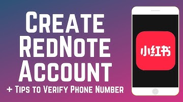 How to Create RedNote Account + Tips to Verify Phone Number 2025