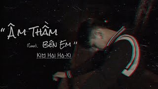 Âm Thầm Bên Em | Kim Hải Ha-Ki | Cover