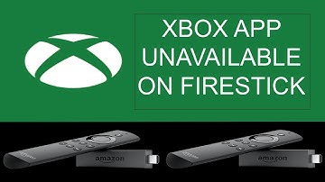 Xbox App On Firestick Unavailable