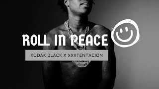 Roll in Peace - Kodak Black x XXXTENTACION (sub español + lyrics)