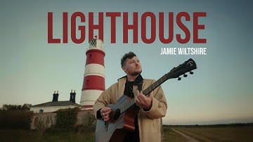 Jamie Wiltshire - Lighthouse (Official Video)