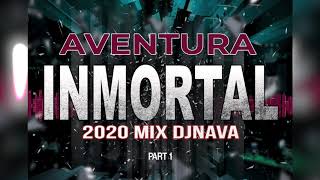 Bachata 2020 - Aventura Inmortal Mix - DjNava
