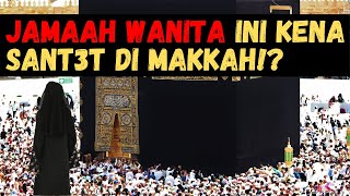 KEJADIAN ANEH SAAT UMROH MENIMPA JAMAAH WANITA DI MEKKAH | MUNTAH SELAMA DI PESAWAT | KENA SANTET?