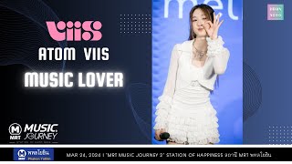 ATOM VIIS - MUSIC LOVER [Fancam] ‘MRT MUSIC JOURNEY 2’ Station of Happiness | 240324