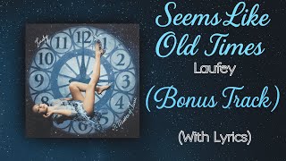LAUFEY • SEEMS LIKE OLD TIMES (BONUS TRACK) • WITH LYRICS