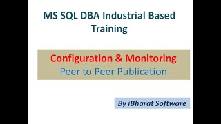 10. Peer To Peer Replication Configuration & Monitoring #ibharatsoftware
