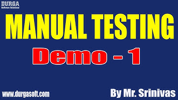 MANUAL TESTING tutorials || Demo - 1 || by Mr. Srinivas On 23-09-2020 @7:30AM
