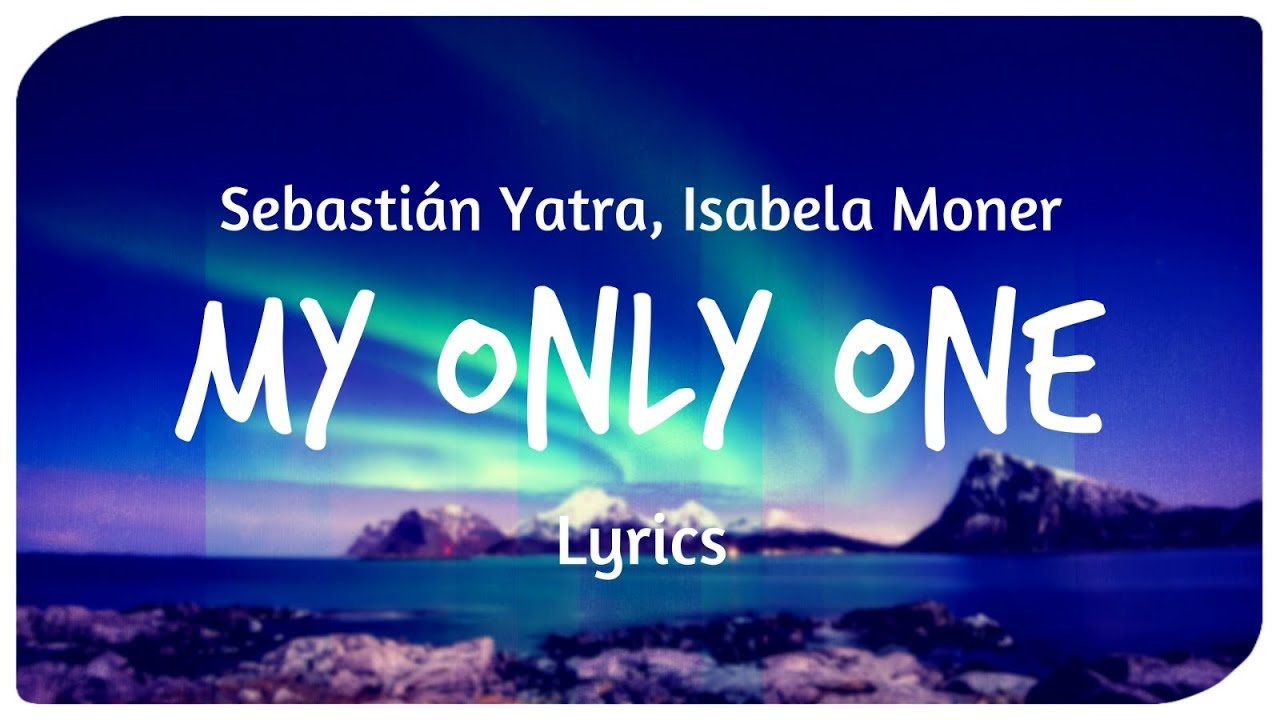 Sebastian Yatra Isabela Moner My Only One Letra Lyrics Chords Chordify