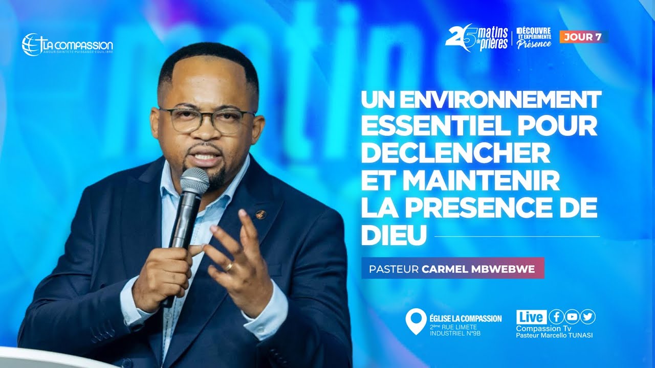 L'ENVIRONNEMENT POUR DECLENCHER LA PRESENCE DE DIEU - PS CARMEL MBWEBWE - 07||08||25