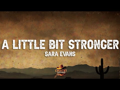 Sara Evans - A Little Bit Stronger (Lyrics)