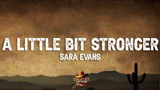 Sara Evans - A Little Bit Stronger (Lyrics)