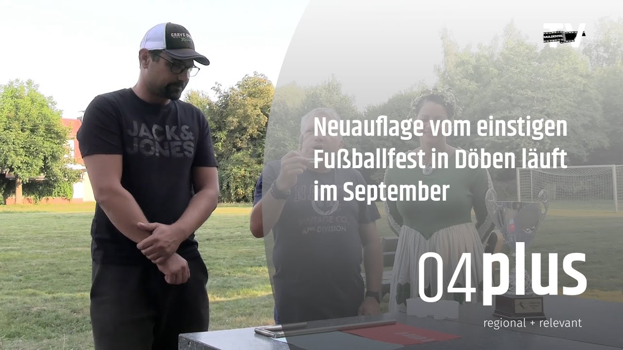 Neuauflage vom einstigen Fußballfest in Döben läuft im September