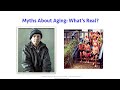 Myths About Aging: What’s Real?