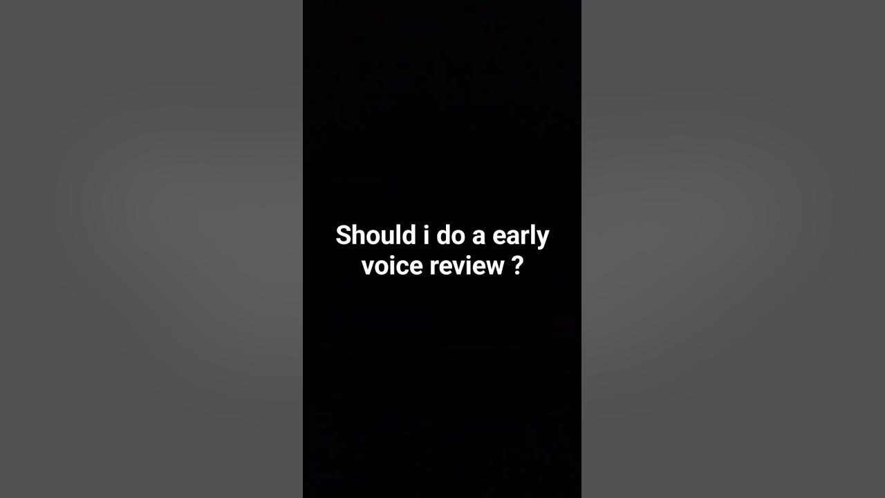 should-i-do-a-voice-review-tell-me-what-to-say-in-the-voice-review