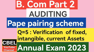 B.Com part 2 subject auditing question 5 verification of fixed, intangible, current Assets exam 2023