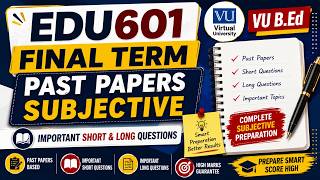 EDU601 Final Term Past Papers Subjective | Important Short & Long Questions | EDU601 | VU