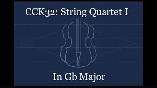 CCK 32: String Quartet I in Gb Major