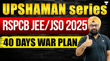 🔥UPSHAMAN Series for RSPCB JEE/JSO 2025 | 40 Days WAR Plan | Dr Jaspal Singh