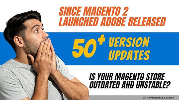 Is your Magento Store Secure? | Major Versions & Security Patches released since Magento 2 Launched