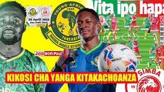 KIKOSI CHA YANGA,  KITAKACHOANZA SIKU YA DERBY 30.4.2022 SIMBA VS YANGA